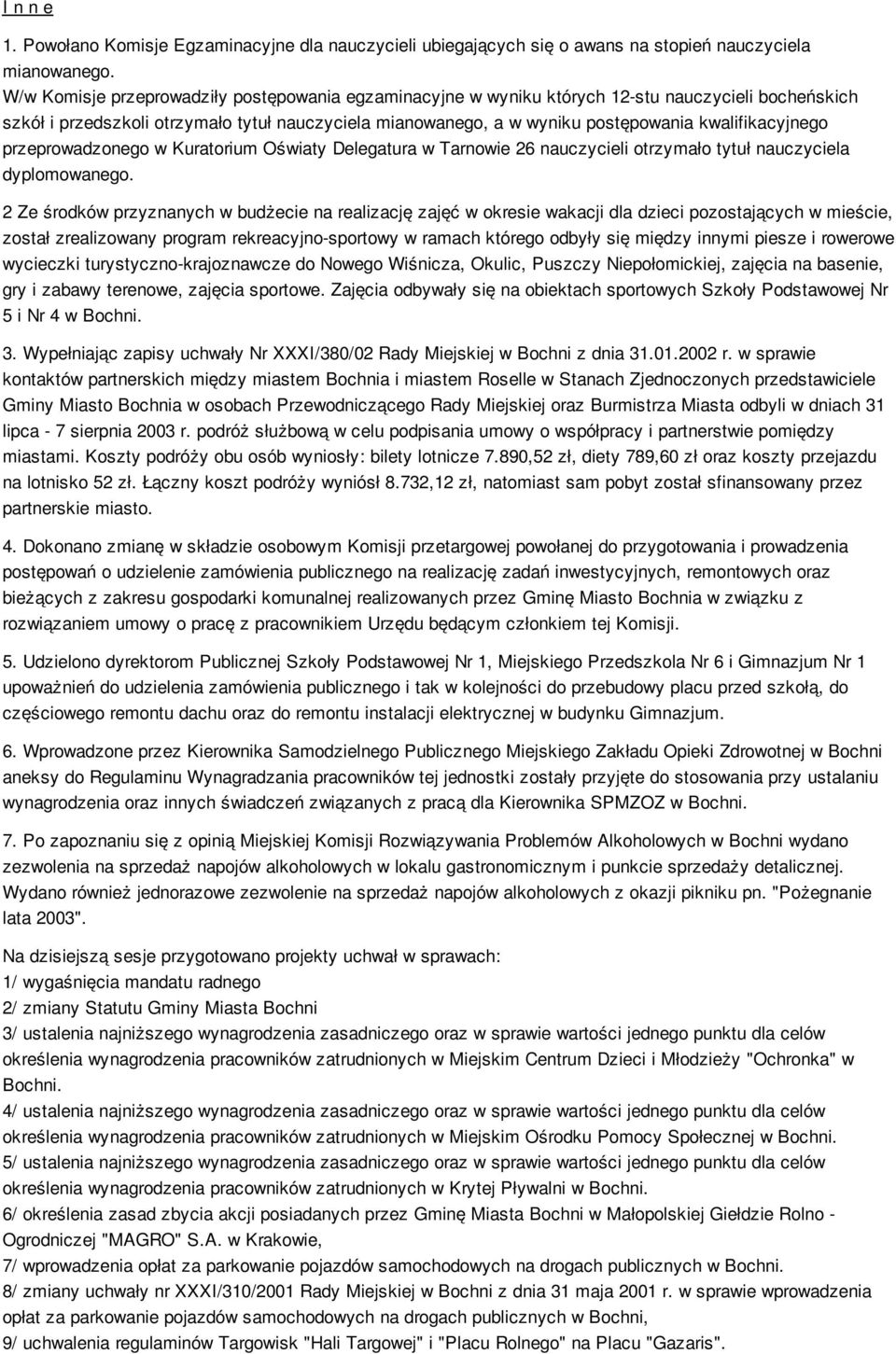 kwalifikacyjnego przeprowadzonego w Kuratorium Oświaty Delegatura w Tarnowie 26 nauczycieli otrzymało tytuł nauczyciela dyplomowanego.