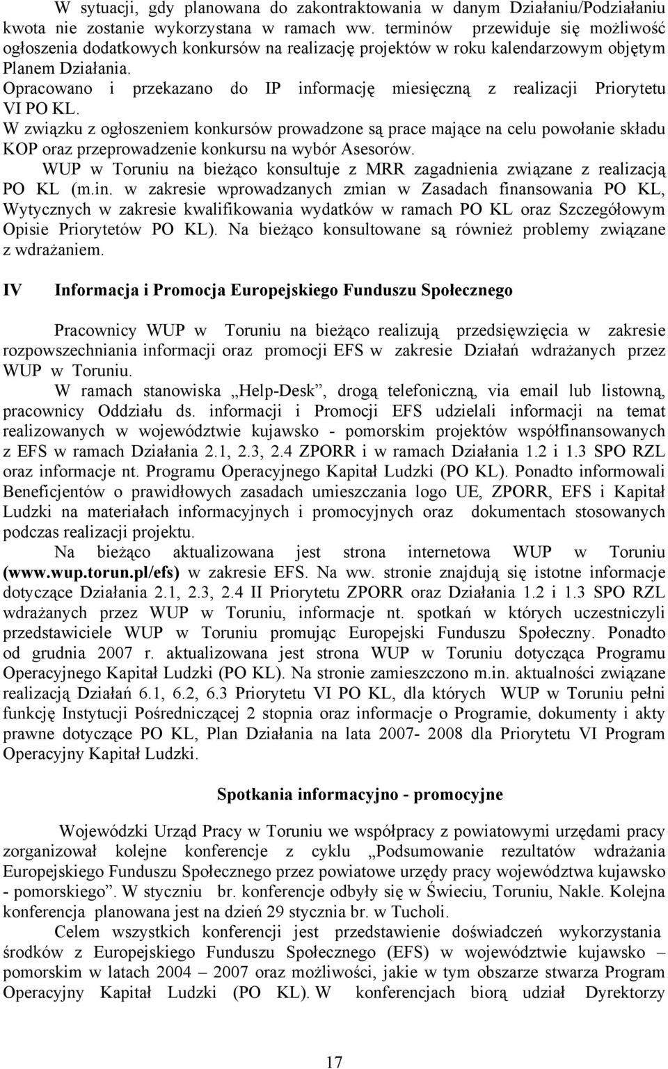 Opracowano i przekazano do IP informację miesięczną z realizacji Priorytetu VI PO KL.