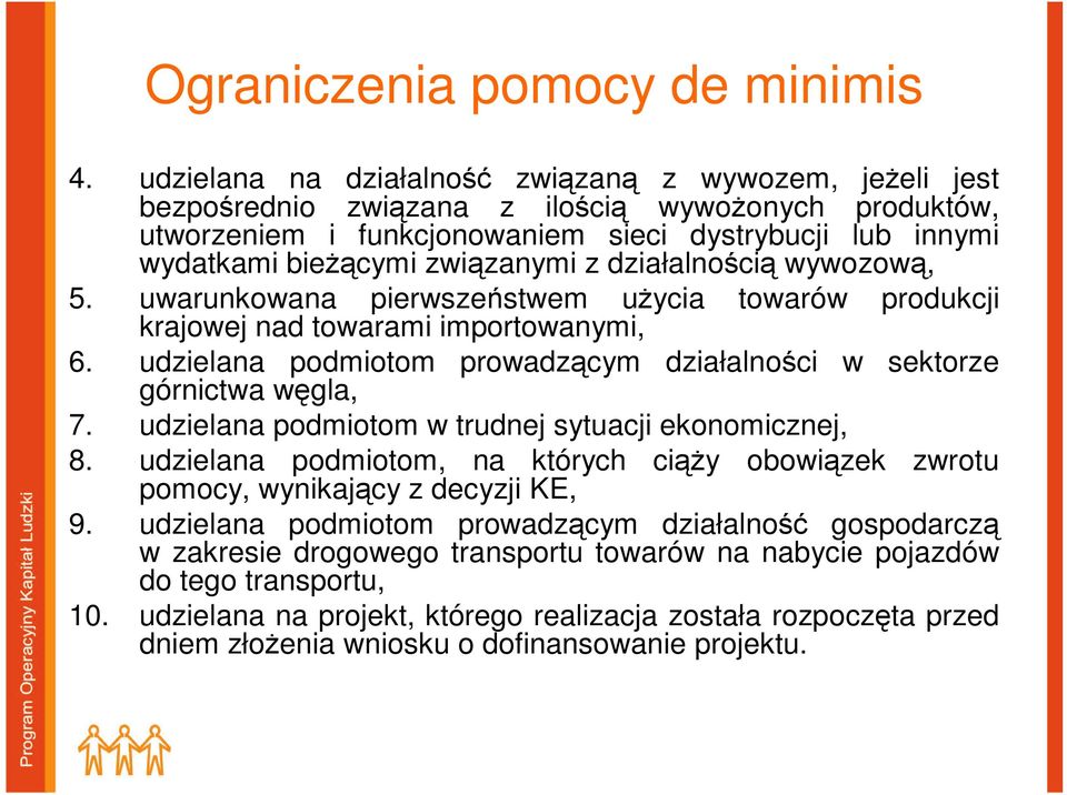 związanymi z działalnością wywozową, 5. uwarunkowana pierwszeństwem uŝycia krajowej nad towarami importowanymi, towarów produkcji 6.