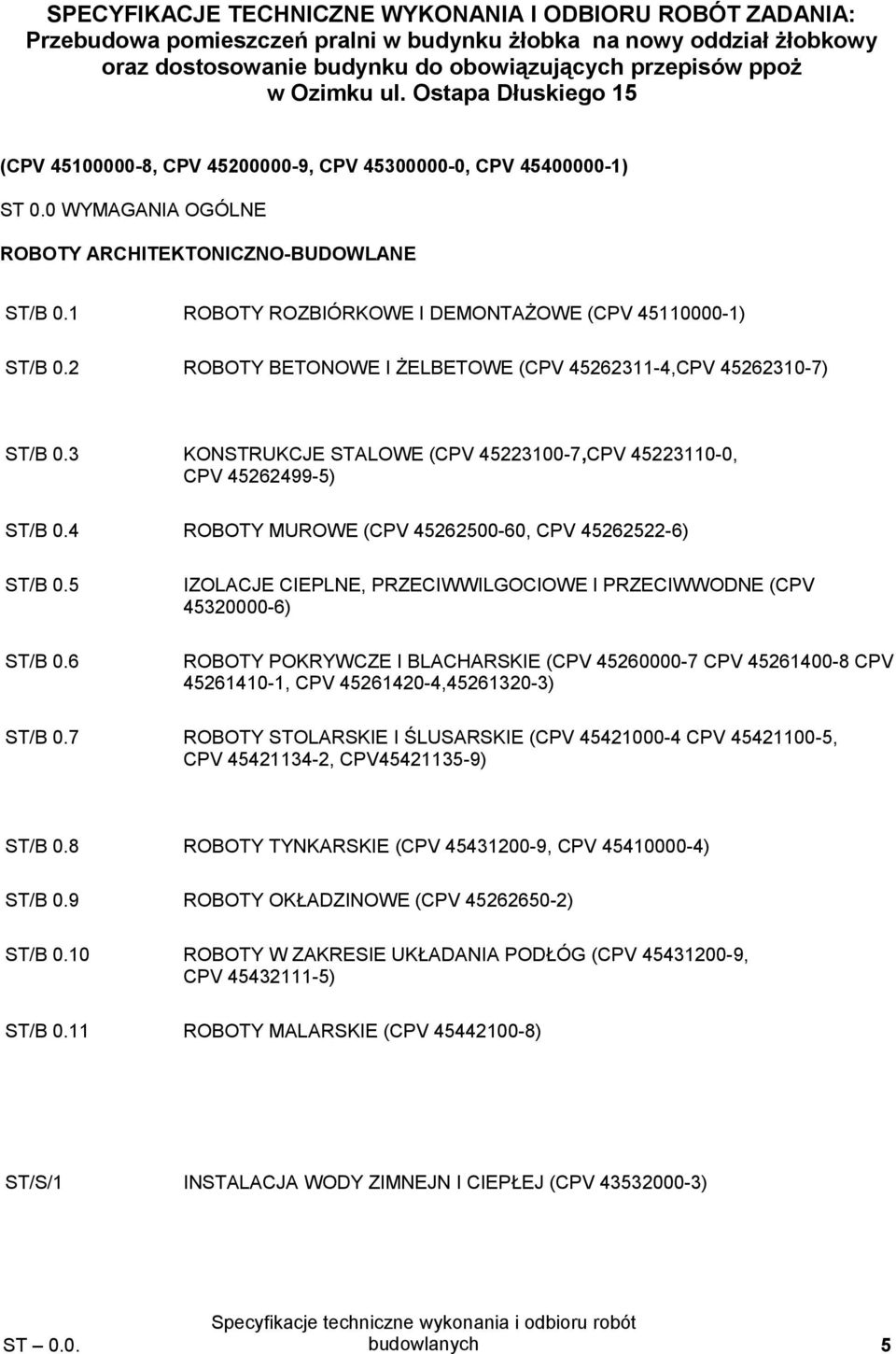 4 ROBOTY MUROWE (CPV 45262500-60, CPV 45262522-6) ST/B 0.5 ST/B 0.