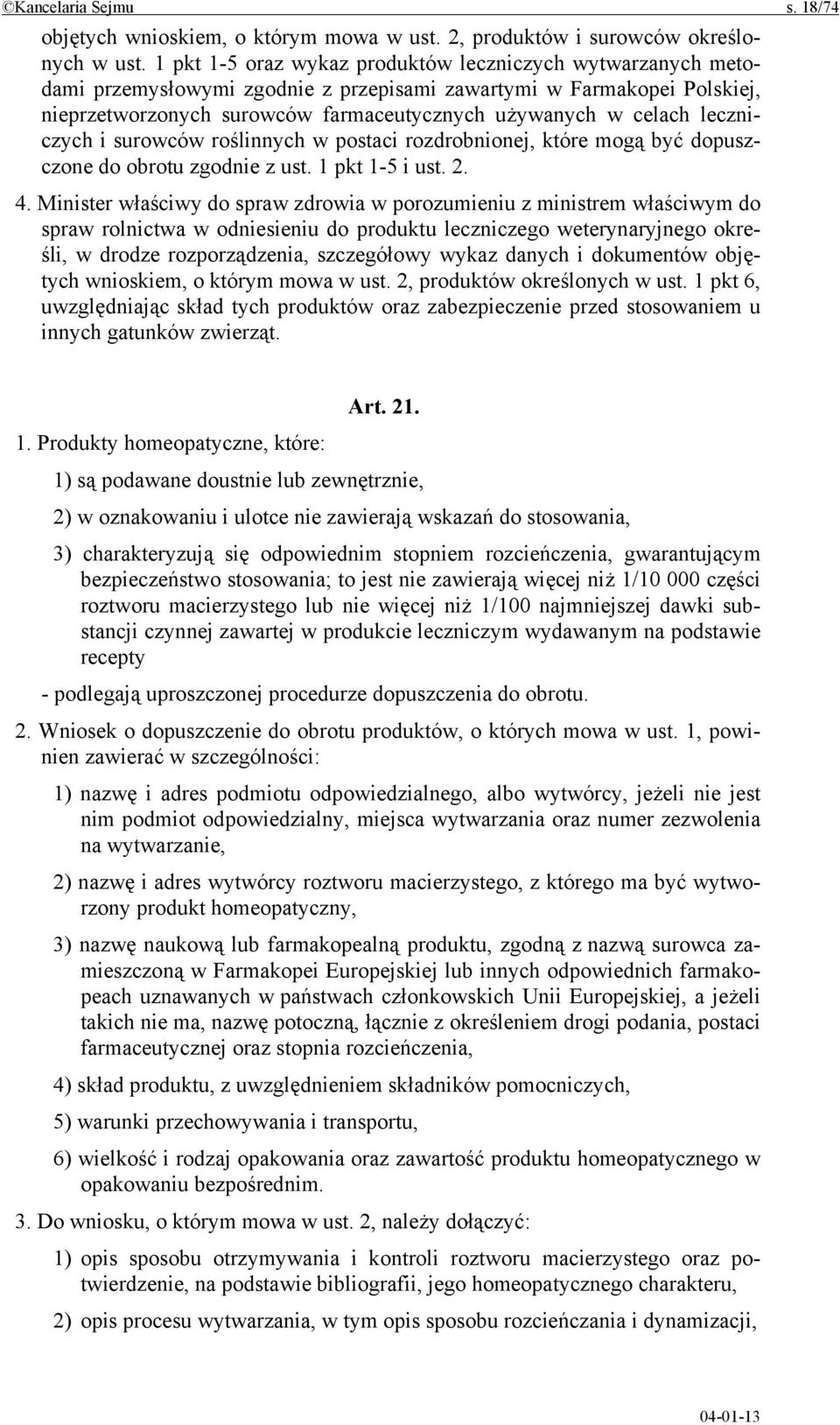 leczniczych i surowców roślinnych w postaci rozdrobnionej, które mogą być dopuszczone do obrotu zgodnie z ust. 1 pkt 1-5 i ust. 2. 4.