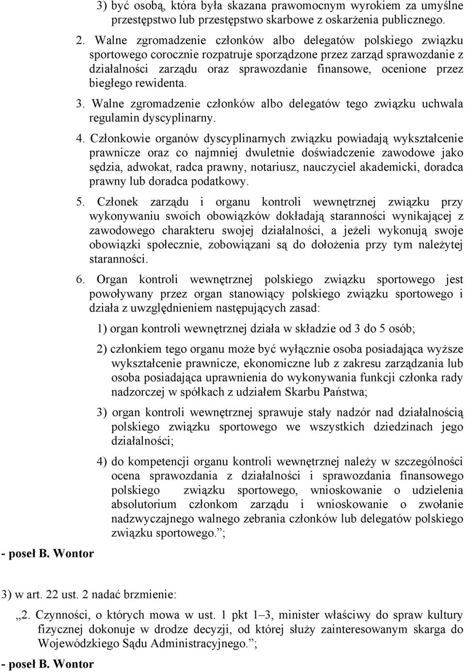 biegłego rewidenta. 3. Walne zgromadzenie członków albo delegatów tego związku uchwala regulamin dyscyplinarny. 4.