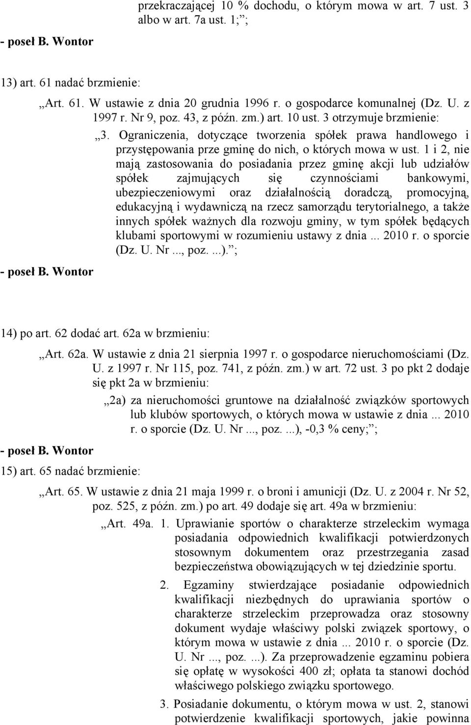 Ograniczenia, dotyczące tworzenia spółek prawa handlowego i przystępowania prze gminę do nich, o których mowa w ust.