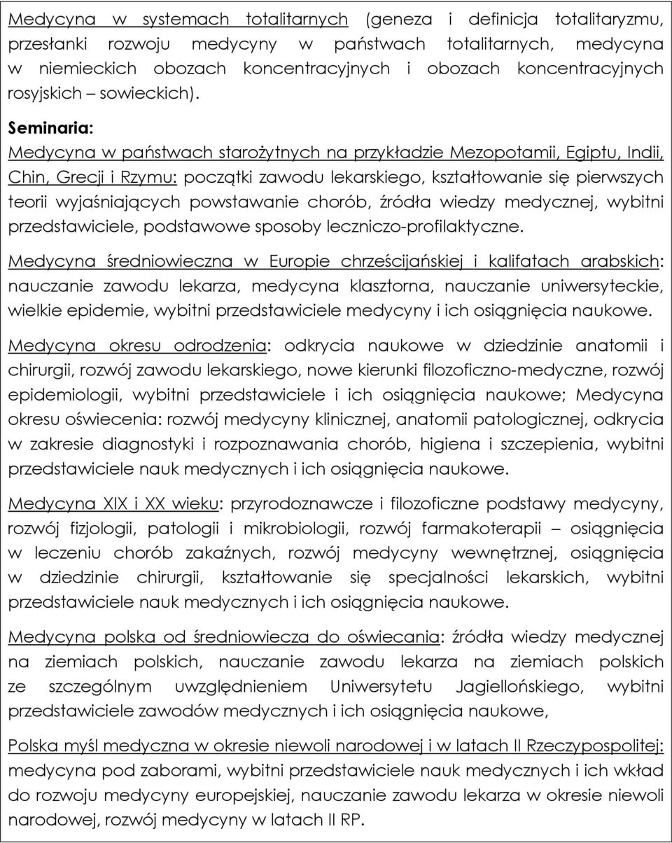 Seminaria: Medycyna w państwach starożytnych na przykładzie Mezopotamii, Egiptu, Indii, Chin, Grecji i Rzymu: początki zawodu lekarskiego, kształtowanie się pierwszych teorii wyjaśniających