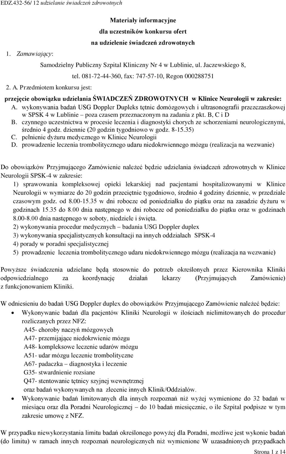 wykonywania badań USG Doppler Dupleks tętnic domózgowych i ultrasonografii przezczaszkowej w SPSK 4 w Lublinie poza czasem przeznaczonym na zadania z pkt. B, C i D B.