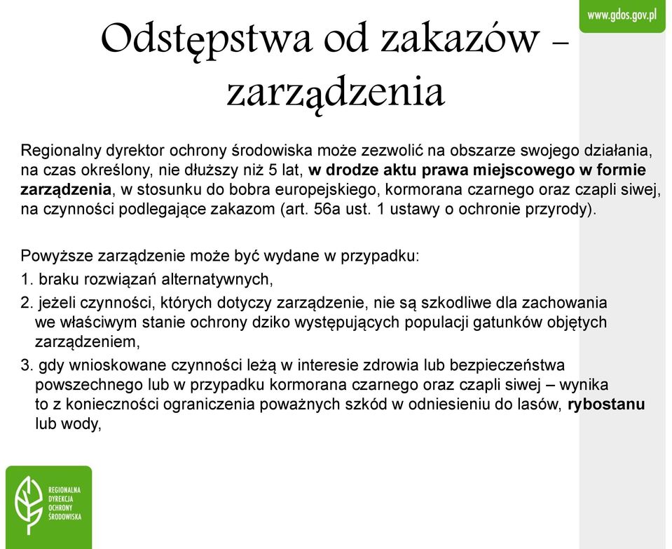 Powyższe zarządzenie może być wydane w przypadku: 1. braku rozwiązań alternatywnych, 2.