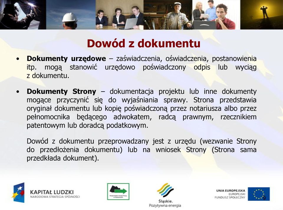 Dokumenty Strony dokumentacja projektu lub inne dokumenty mogące przyczynić się do wyjaśniania sprawy.