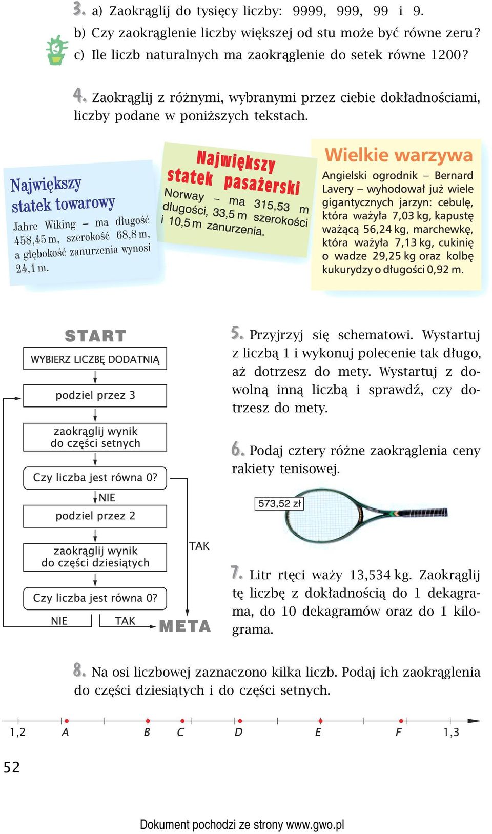 Wystartuj z liczbą 1 i wykonuj polecenie tak długo, aż dotrzesz do mety. Wystartuj z dowolną inną liczbą i sprawdź, czy dotrzesz do mety. 6.