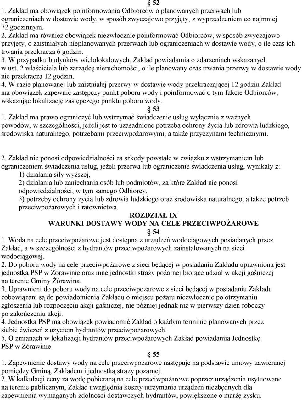 przekracza 6 godzin. 3. W przypadku budynków wielolokalowych, Zakład powiadamia o zdarzeniach wskazanych w ust.