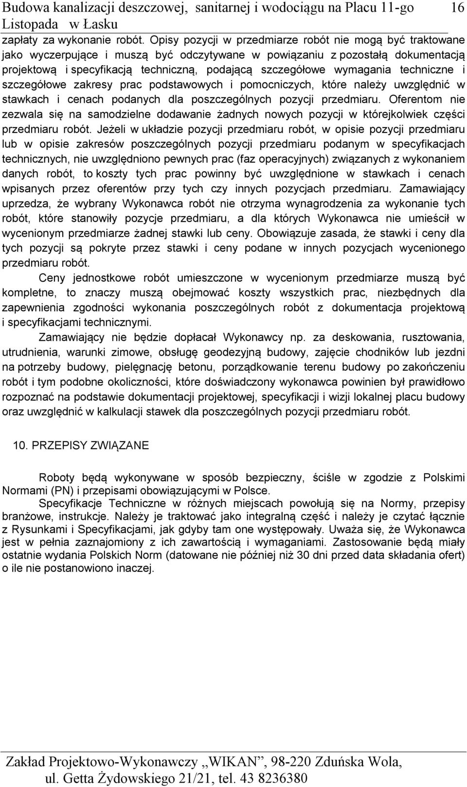 wymagania techniczne i szczegółowe zakresy prac podstawowych i pomocniczych, które należy uwzględnić w stawkach i cenach podanych dla poszczególnych pozycji przedmiaru.