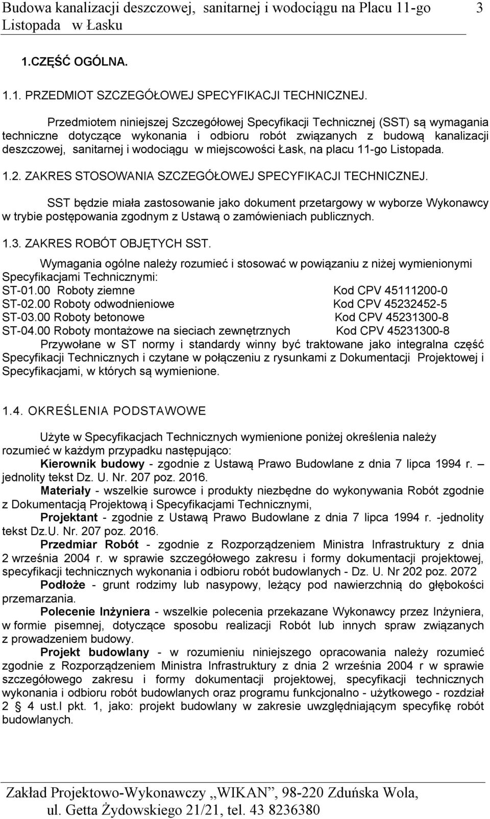 miejscowości Łask, na placu 11-go Listopada. 1.2. ZAKRES STOSOWANIA SZCZEGÓŁOWEJ SPECYFIKACJI TECHNICZNEJ.