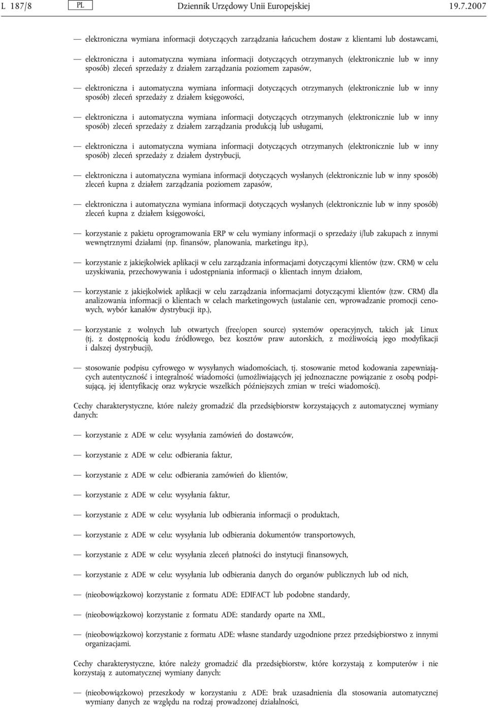 2007 elektroniczna wymiana informacji dotyczących zarządzania łańcuchem dostaw z klientami lub dostawcami, elektroniczna i automatyczna wymiana informacji dotyczących otrzymanych (elektronicznie lub