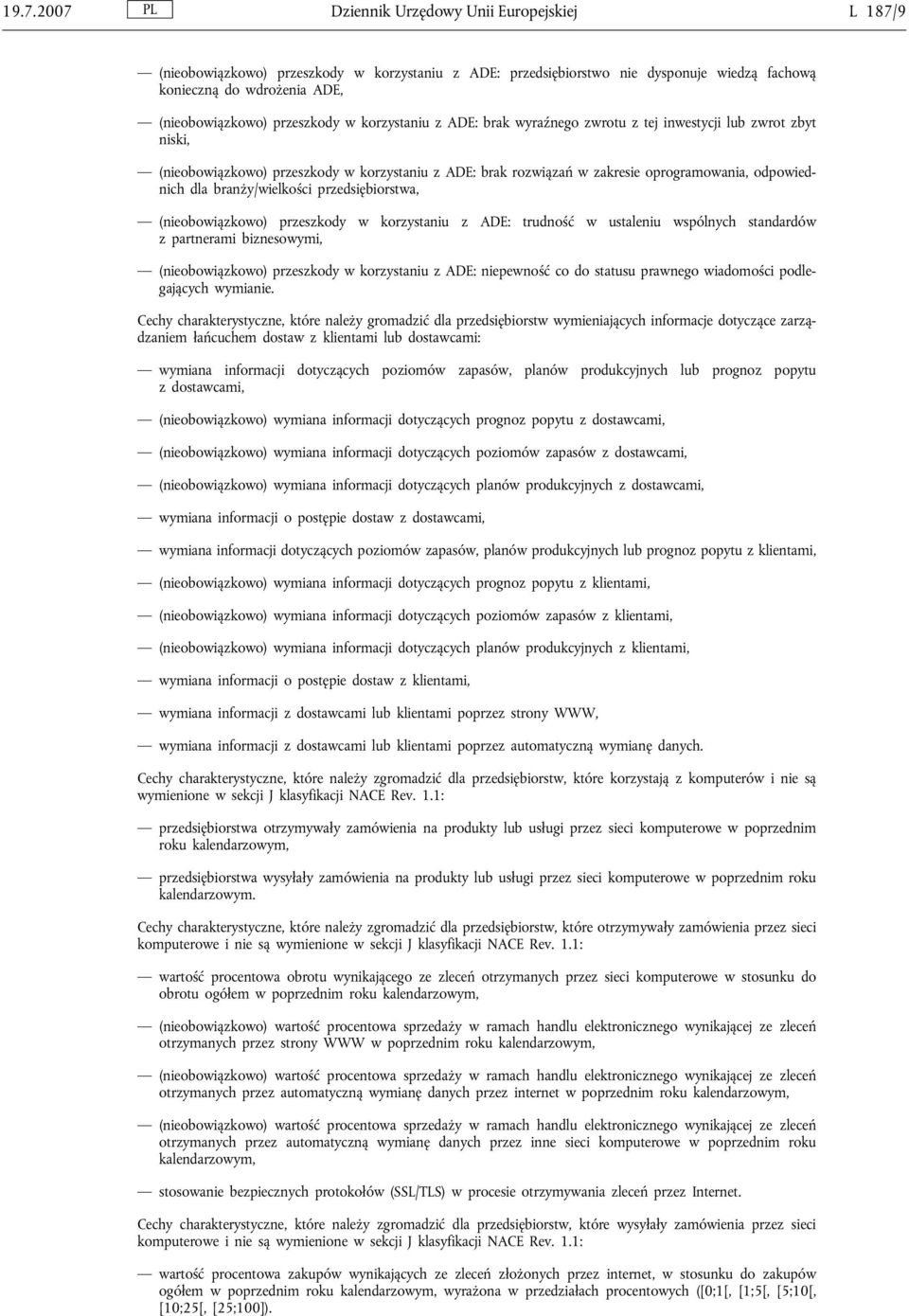 dla branży/wielkości przedsiębiorstwa, (nieobowiązkowo) przeszkody w korzystaniu z ADE: trudność w ustaleniu wspólnych standardów z partnerami biznesowymi, (nieobowiązkowo) przeszkody w korzystaniu z