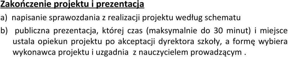 do 30 minut) i miejsce ustala opiekun projektu po akceptacji dyrektora