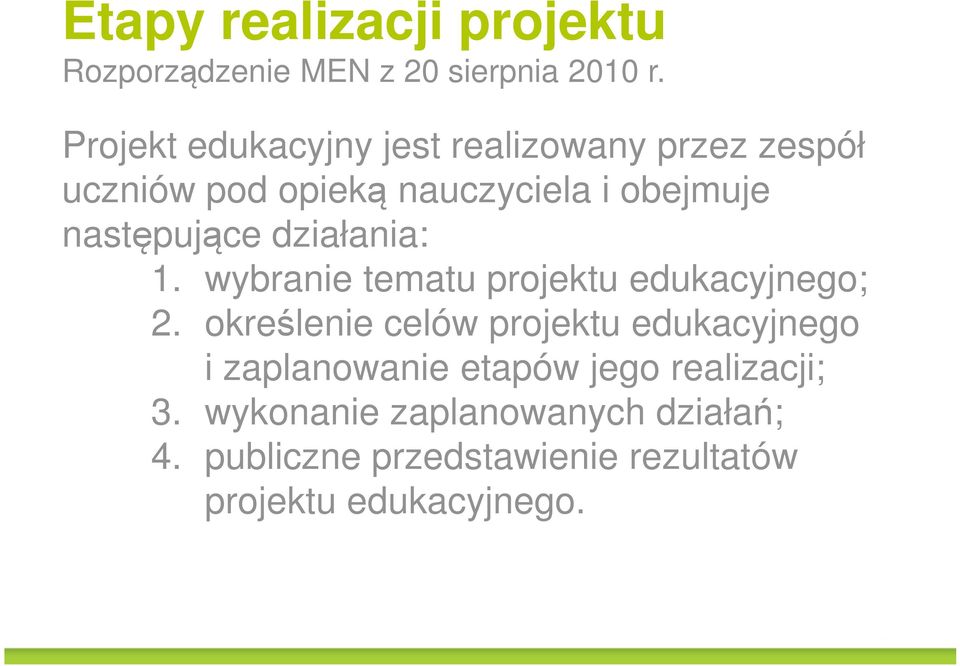 wybranie tematu projektu edukacyjnego; 2.