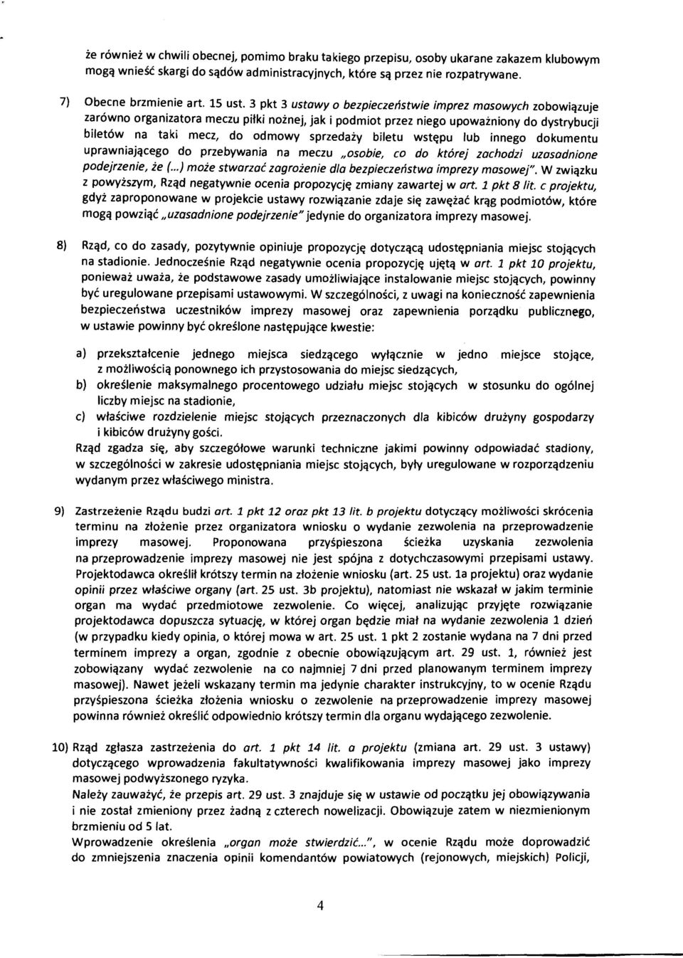 3 pkt 3 ustawy o bezpieczeństwie imprez masowych zobowiązuje zarówno organizatora meczu piłki nożnej, jak i podmiot przez niego upoważniony do dystrybucji biletów na taki mecz, do odmowy sprzedaży