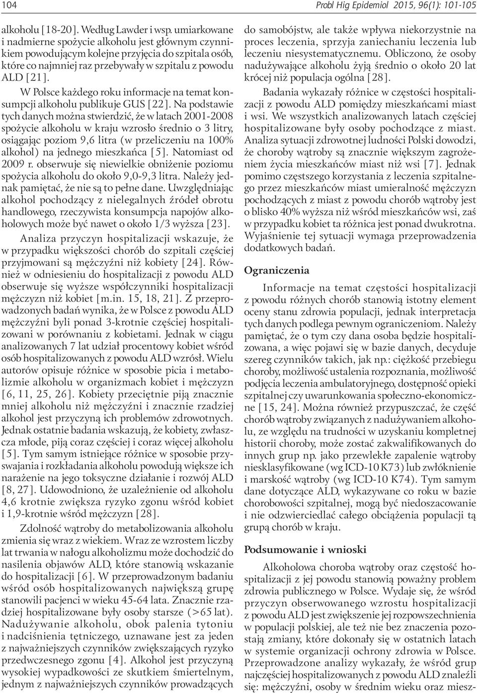 W Polsce każdego roku informacje na temat konsumpcji alkoholu publikuje GUS [22].