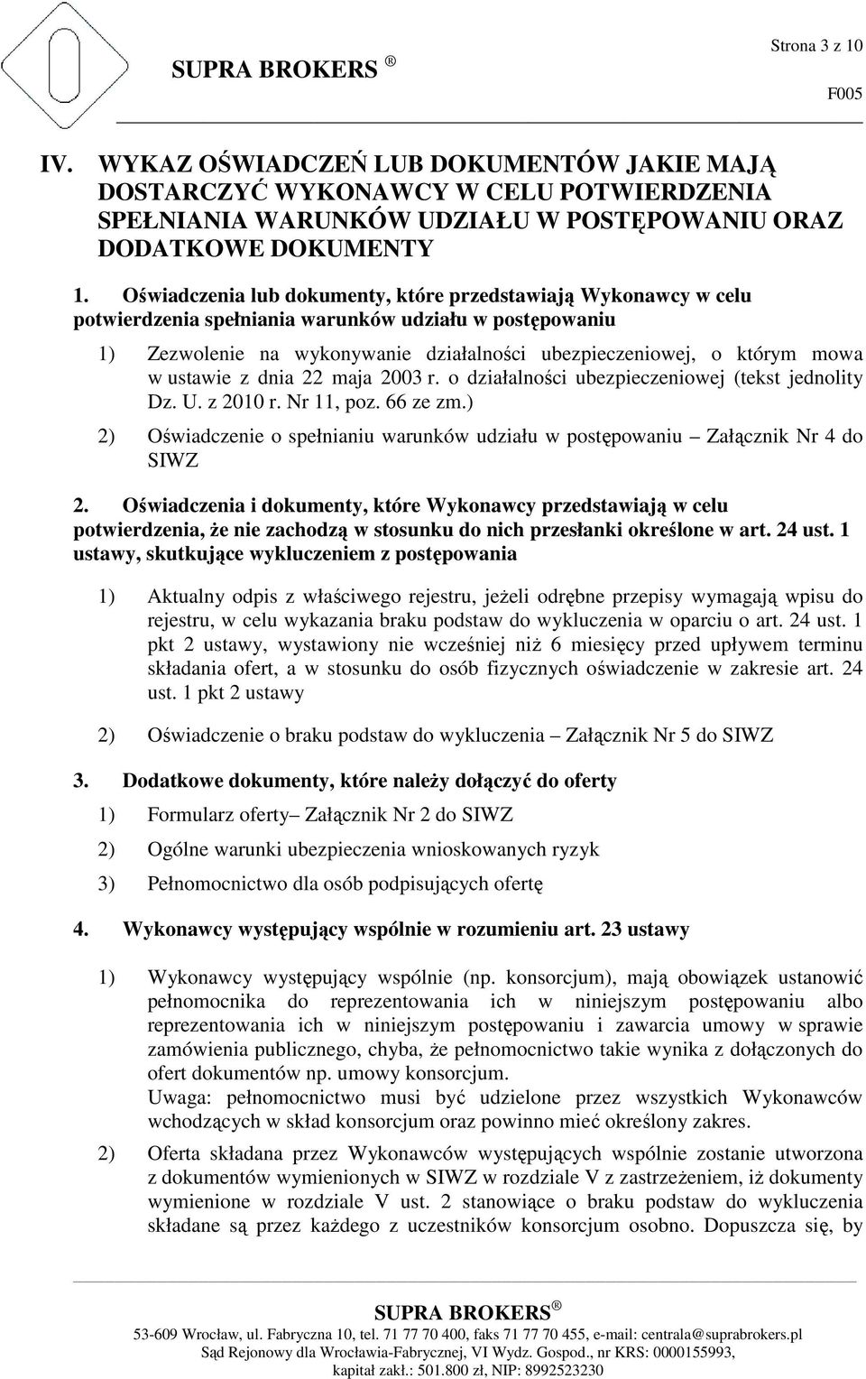 ustawie z dnia 22 maja 2003 r. o działalności ubezpieczeniowej (tekst jednolity Dz. U. z 2010 r. Nr 11, poz. 66 ze zm.