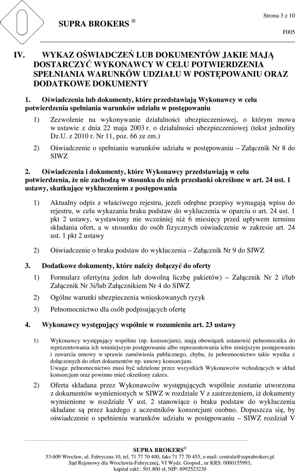 ustawie z dnia 22 maja 2003 r. o działalności ubezpieczeniowej (tekst jednolity Dz.U. z 2010 r. Nr 11, poz. 66 ze zm.