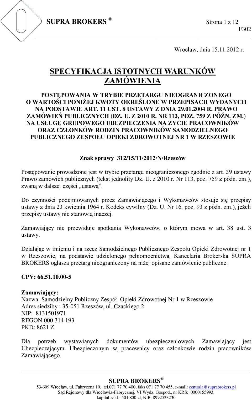 2004 R. PRAWO ZAMÓWIEŃ PUBLICZNYCH (DZ. U. Z 2010 R. NR 113, POZ. 759 Z PÓŹN. ZM.