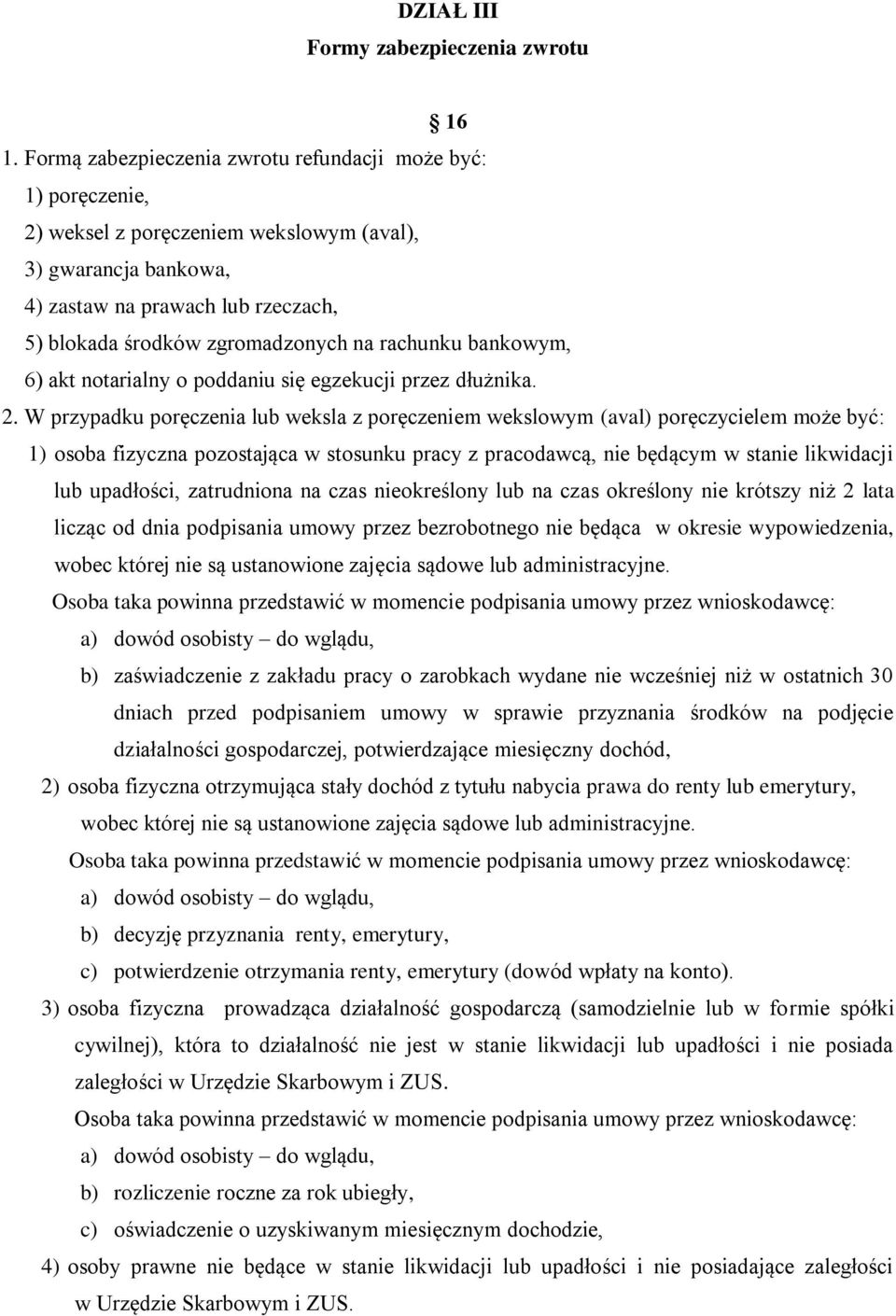 rachunku bankowym, 6) akt notarialny o poddaniu się egzekucji przez dłużnika. 2.