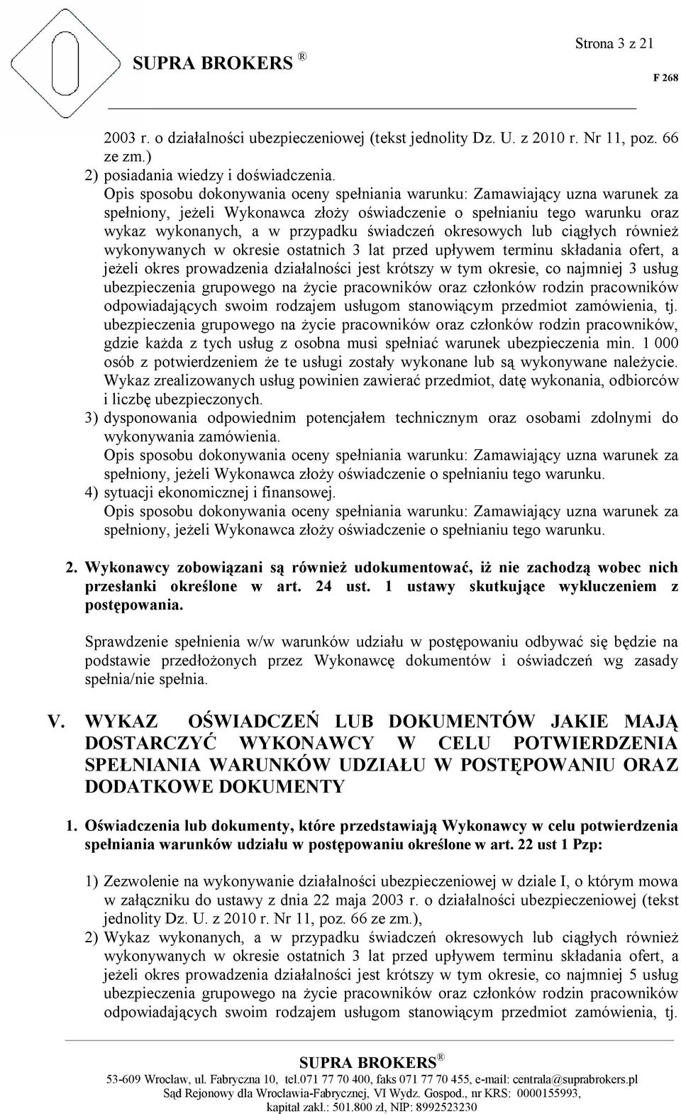 okresowych lub ciągłych również wykonywanych w okresie ostatnich 3 lat przed upływem terminu składania ofert, a jeżeli okres prowadzenia działalności jest krótszy w tym okresie, co najmniej 3 usług