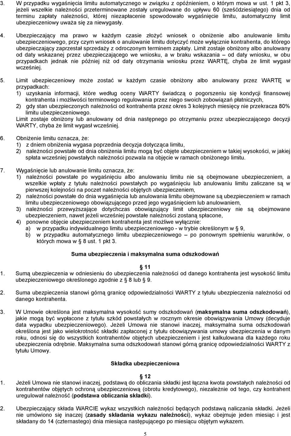 automatyczny limit ubezpieczeniowy uważa się za niewygasły. 4.