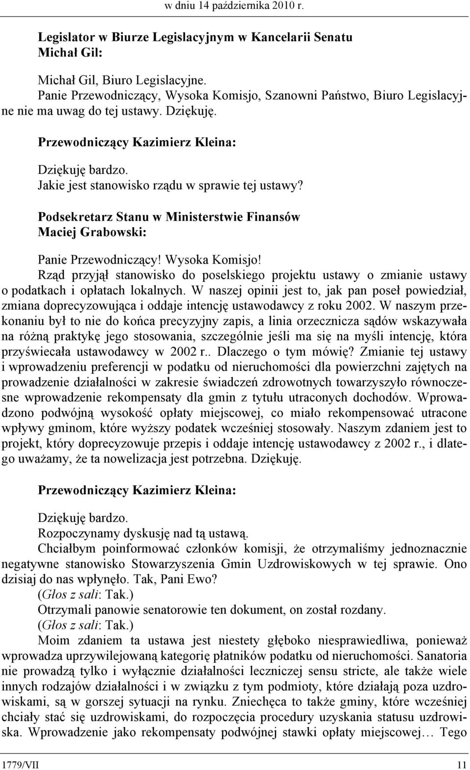 Podsekretarz Stanu w Ministerstwie Finansów Maciej Grabowski: Panie Przewodniczący! Wysoka Komisjo!