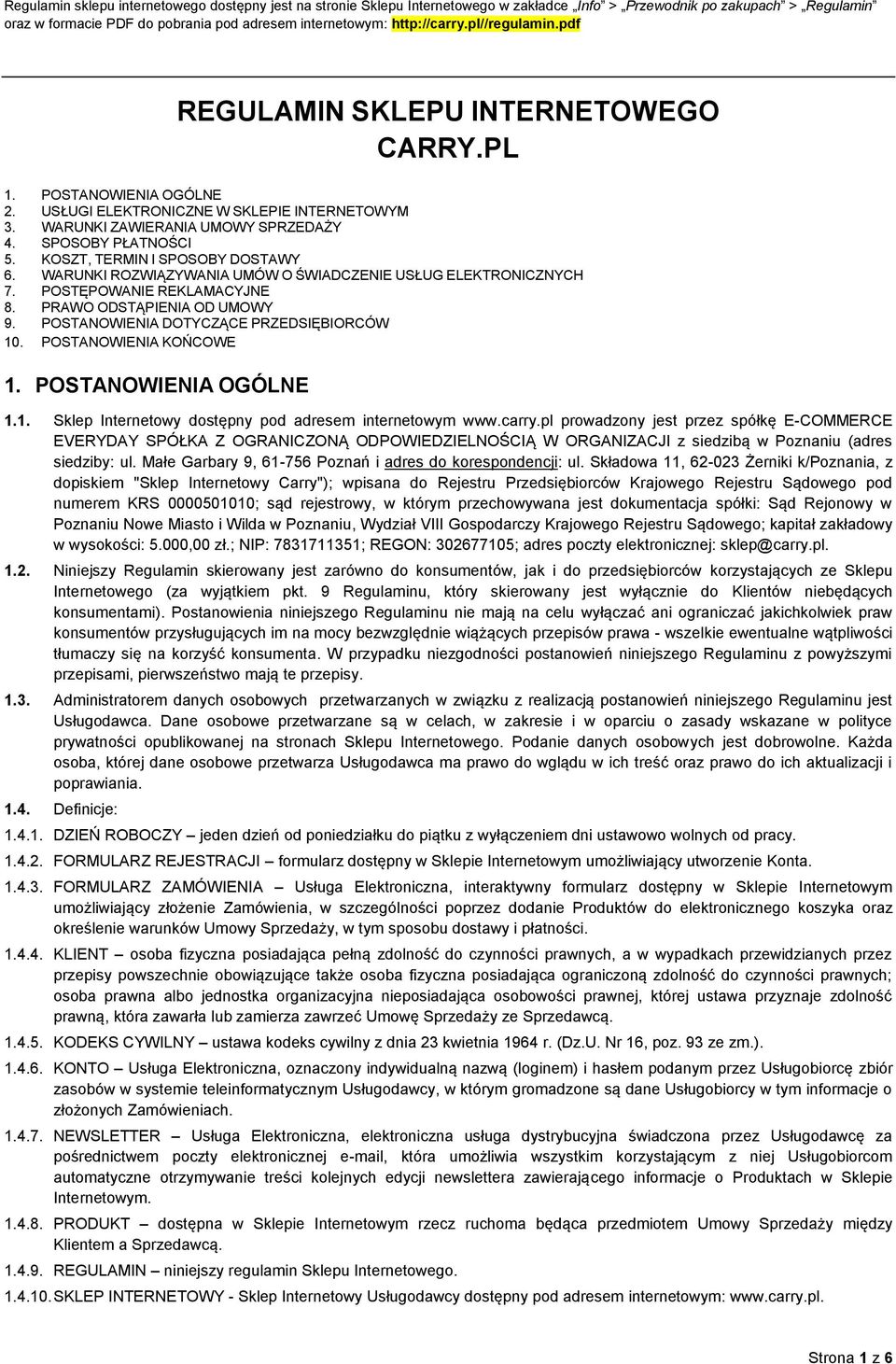 SPOSOBY PŁATNOŚCI 5. KOSZT, TERMIN I SPOSOBY DOSTAWY 6. WARUNKI ROZWIĄZYWANIA UMÓW O ŚWIADCZENIE USŁUG ELEKTRONICZNYCH 7. POSTĘPOWANIE REKLAMACYJNE 8. PRAWO ODSTĄPIENIA OD UMOWY 9.