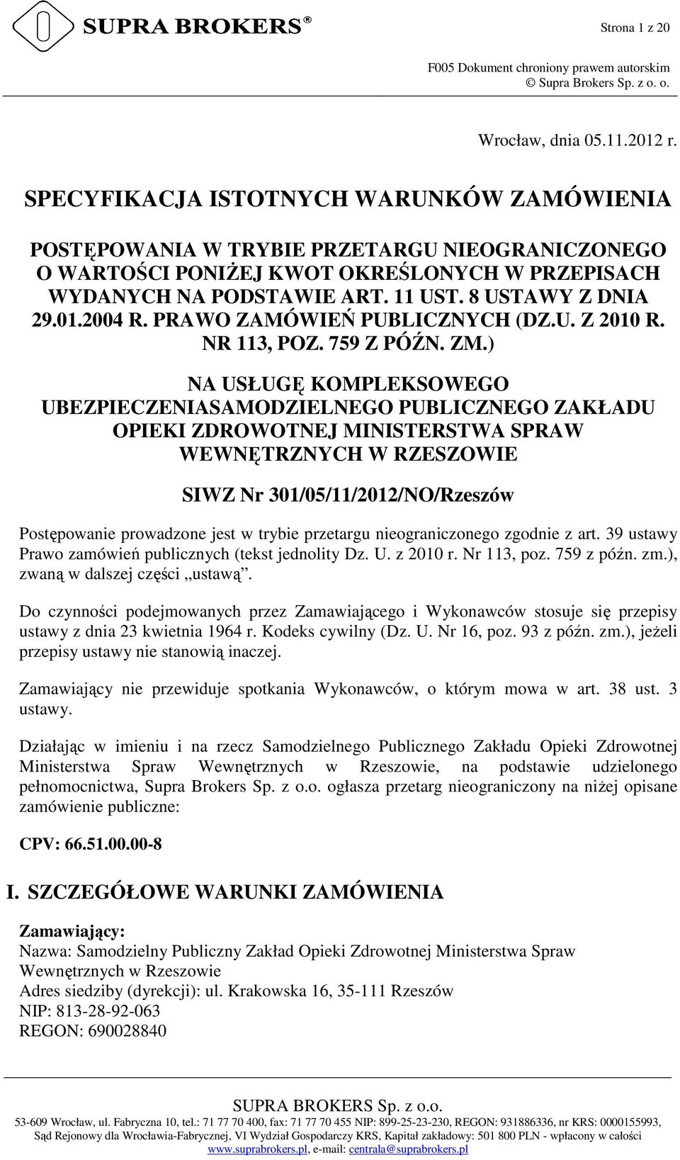 2004 R. PRAWO ZAMÓWIEŃ PUBLICZNYCH (DZ.U. Z 2010 R. NR 113, POZ. 759 Z PÓŹN. ZM.