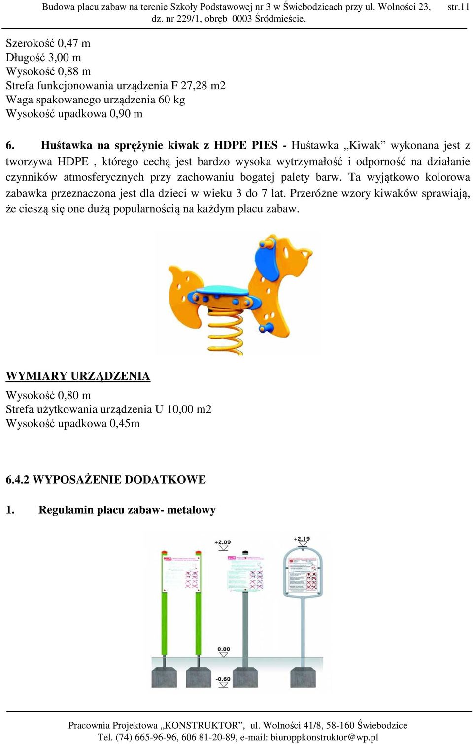 atmosferycznych przy zachowaniu bogatej palety barw. Ta wyjątkowo kolorowa zabawka przeznaczona jest dla dzieci w wieku 3 do 7 lat.