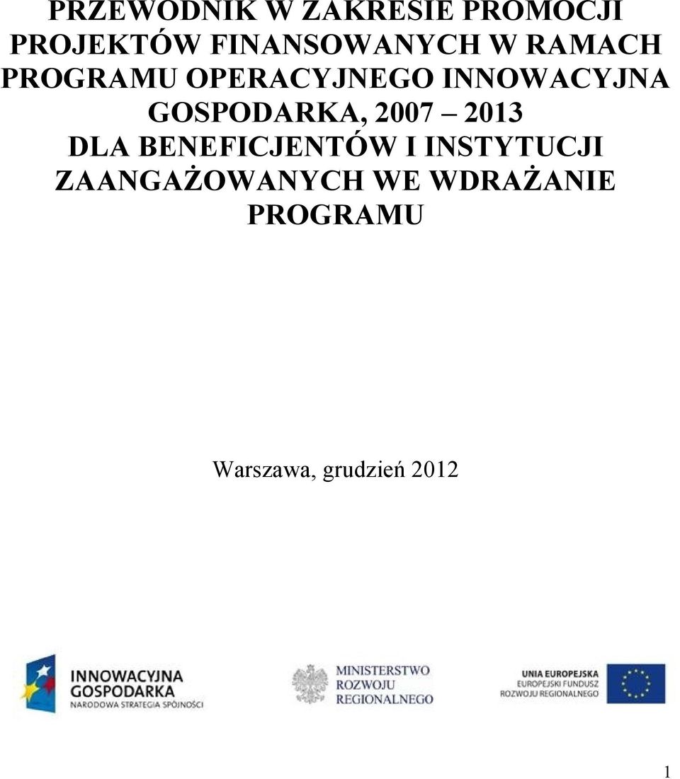 INNOWACYJNA GOSPODARKA, 2007 2013 DLA BENEFICJENTÓW I