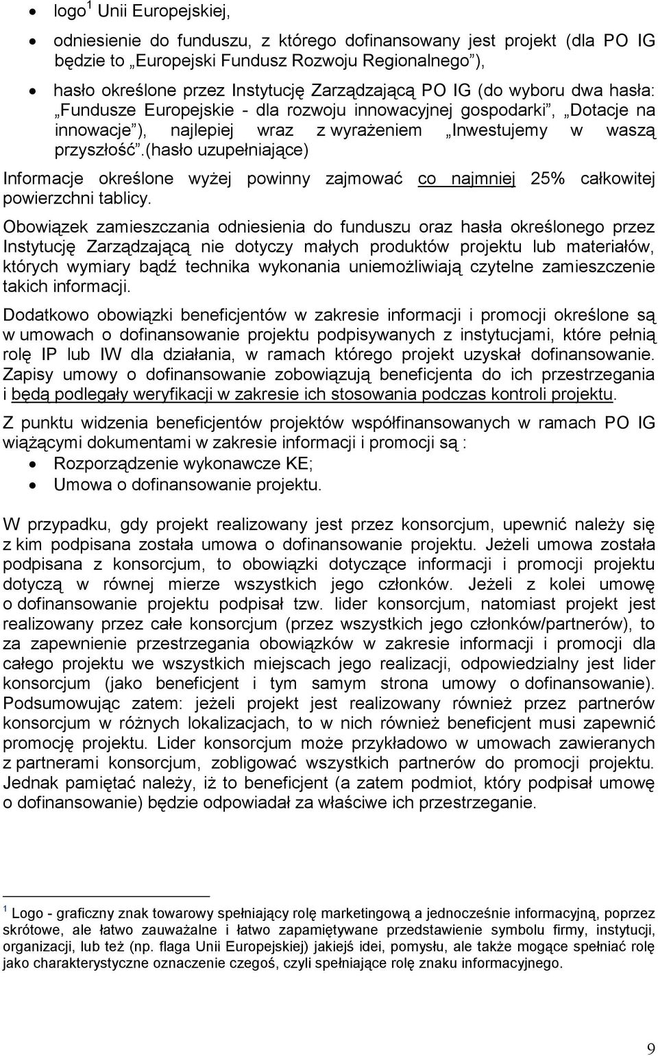 (hasło uzupełniające) Informacje określone wyżej powinny zajmować co najmniej 25% całkowitej powierzchni tablicy.