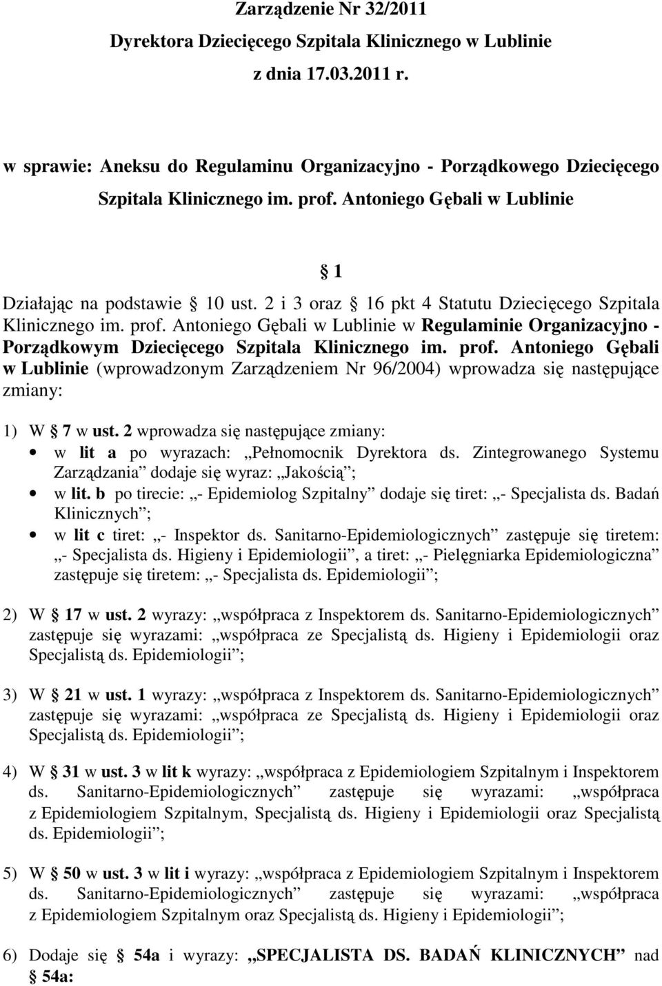 Antoniego Gębali w Lublinie w Regulaminie Organizacyjno - Porządkowym Dziecięcego Szpitala Klinicznego im. prof.