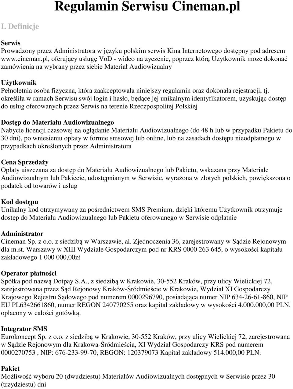 zaakceptowała niniejszy regulamin oraz dokonała rejestracji, tj.