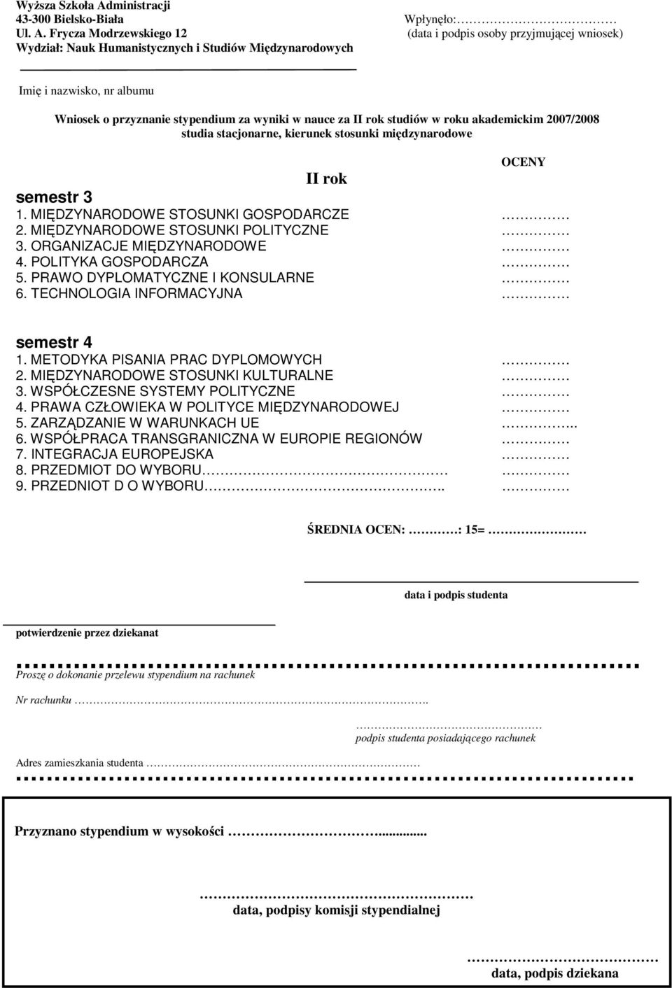 METODYKA PISANIA PRAC DYPLOMOWYCH 2. MIĘDZYNARODOWE STOSUNKI KULTURALNE 3. WSPÓŁCZESNE SYSTEMY POLITYCZNE 4.