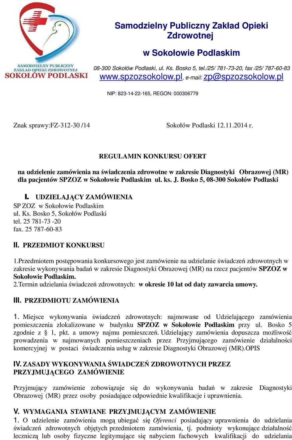 REGULAMIN KONKURSU OFERT na udzielenie zamówienia na świadczenia zdrowotne w zakresie Diagnostyki Obrazowej (MR) dla pacjentów SPZOZ w Sokołowie Podlaskim ul. ks. J.