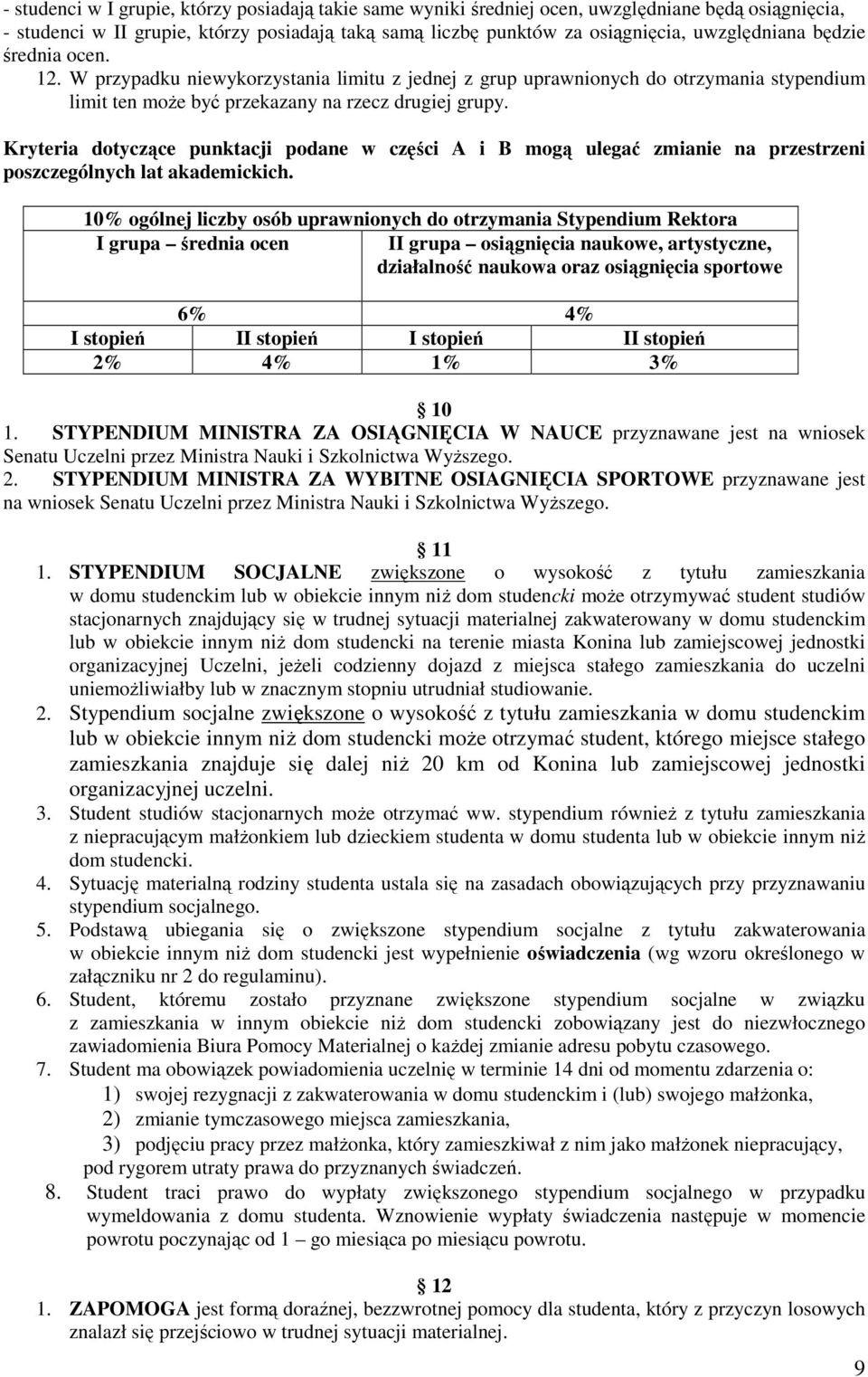 Kryteria dotyczące punktacji podane w części A i B mogą ulegać zmianie na przestrzeni poszczególnych lat akademickich.