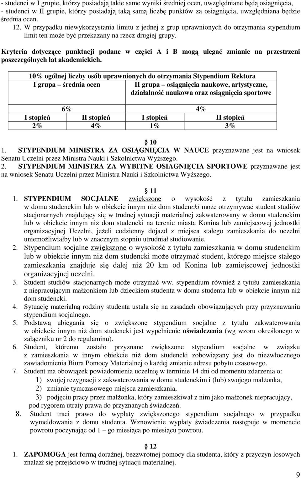 Kryteria dotyczące punktacji podane w części A i B mogą ulegać zmianie na przestrzeni poszczególnych lat akademickich.