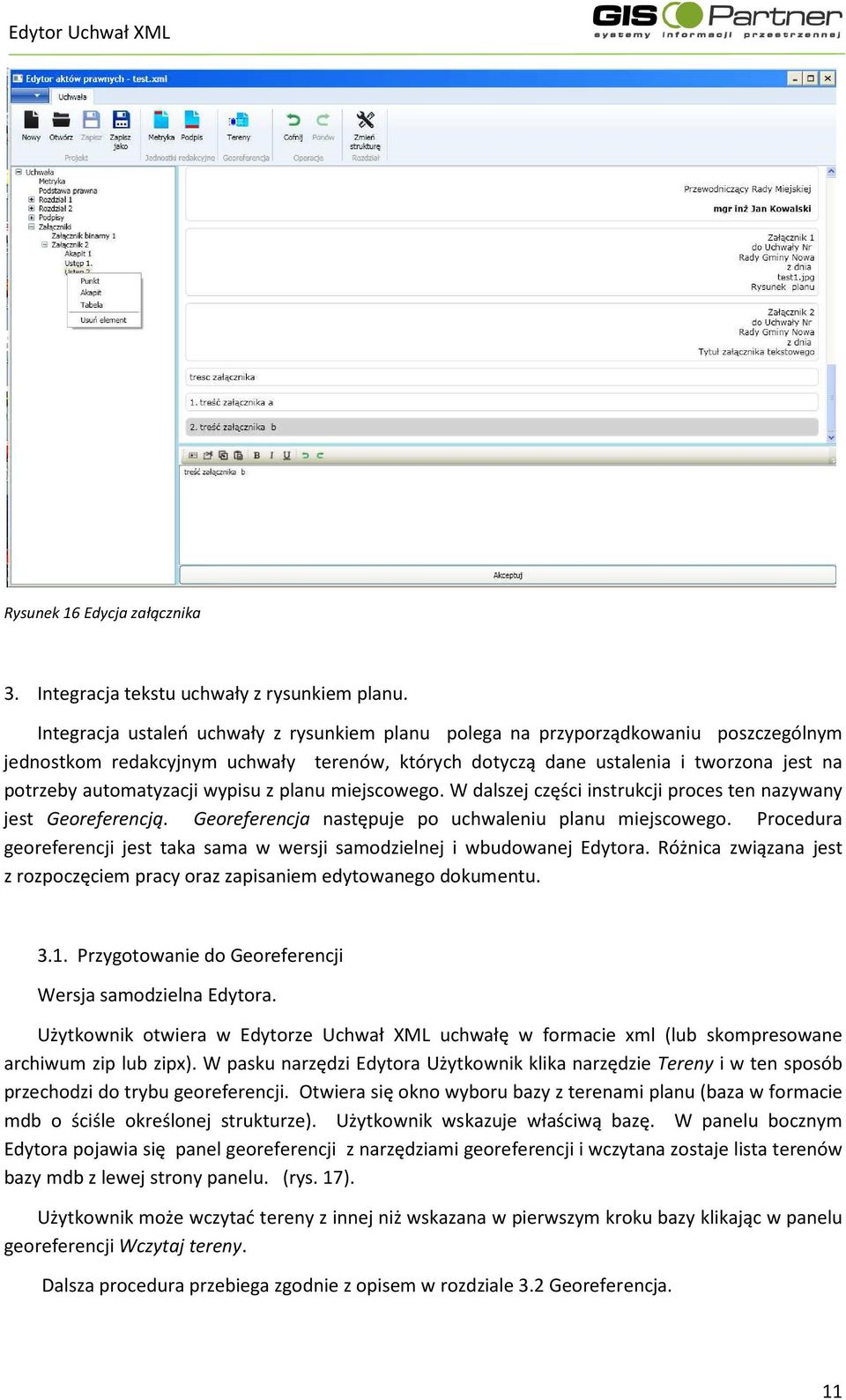 wypisu z planu miejscowego. W dalszej części instrukcji proces ten nazywany jest Georeferencją. Georeferencja następuje po uchwaleniu planu miejscowego.