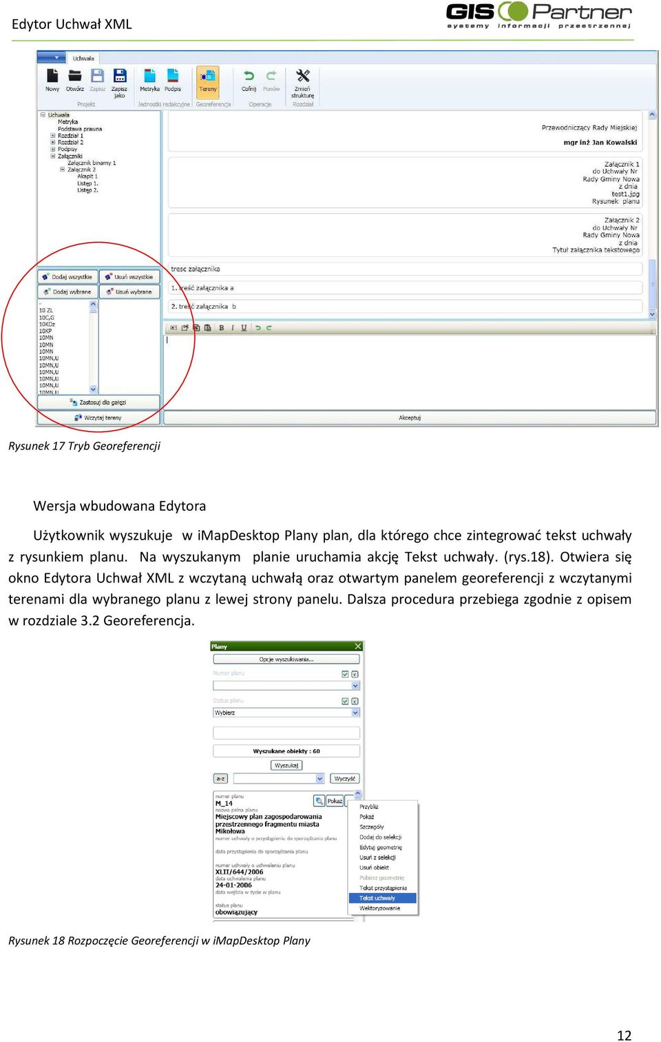 Otwiera się okno Edytora Uchwał XML z wczytaną uchwałą oraz otwartym panelem georeferencji z wczytanymi terenami dla wybranego