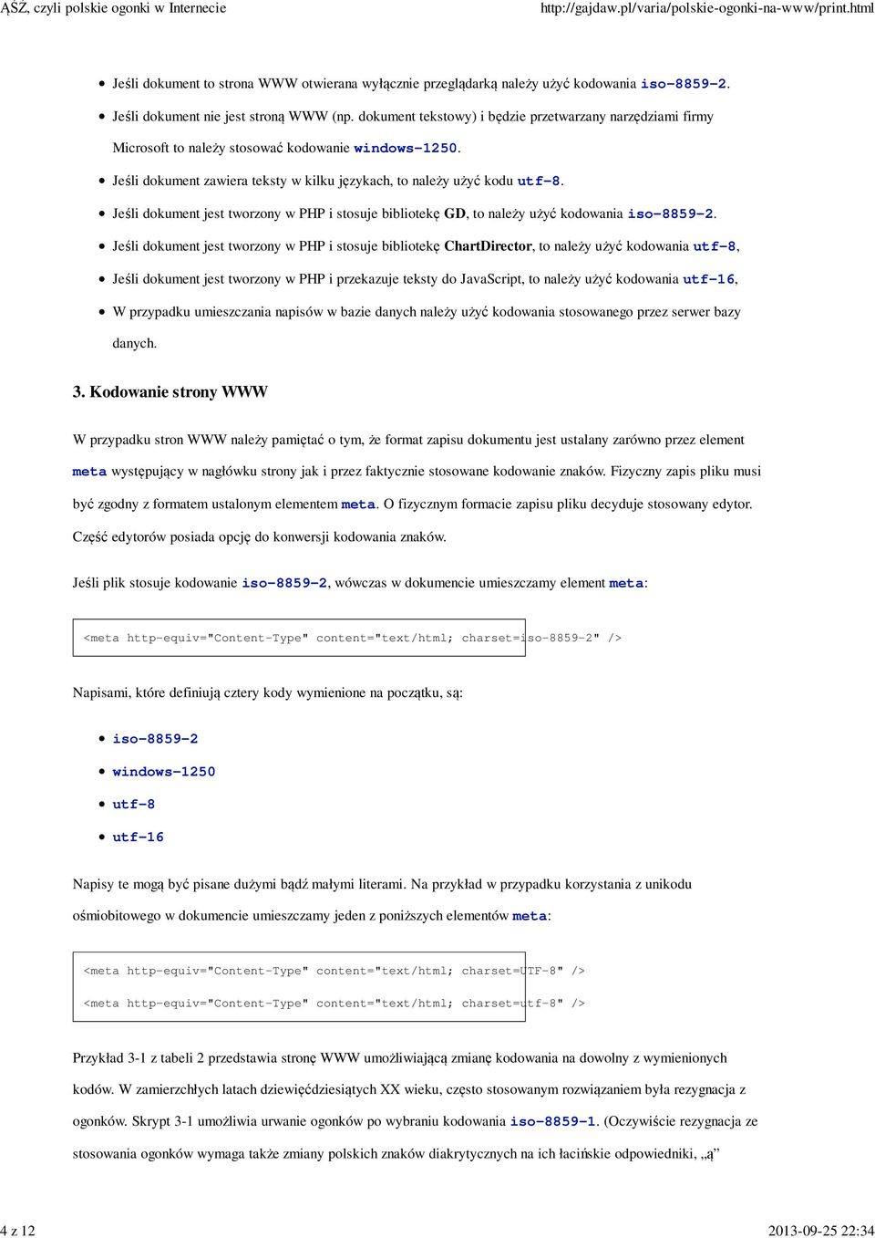 Jeśli dokument jest tworzony w PHP i stosuje bibliotekę GD, to należy użyć kodowania iso-8859-2.