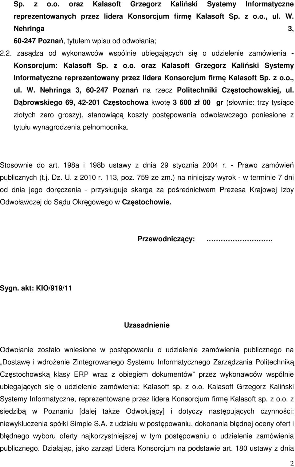 z o.o., ul. W. Nehringa 3, 60-247 Poznań na rzecz Politechniki Częstochowskiej, ul.