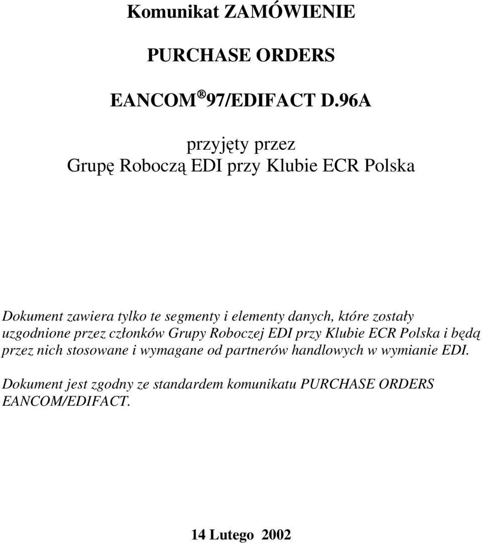 danych, które zostały uzgodnione przez członków Grupy Roboczej EDI przy Klubie ECR Polska i będą przez