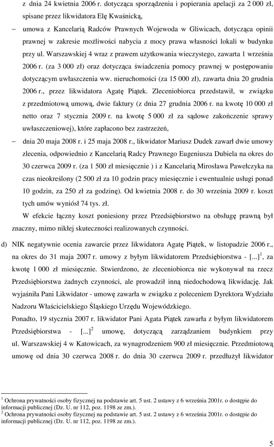 moŝliwości nabycia z mocy prawa własności lokali w budynku przy ul. Warszawskiej 4 wraz z prawem uŝytkowania wieczystego, zawarta 1 września 2006 r.