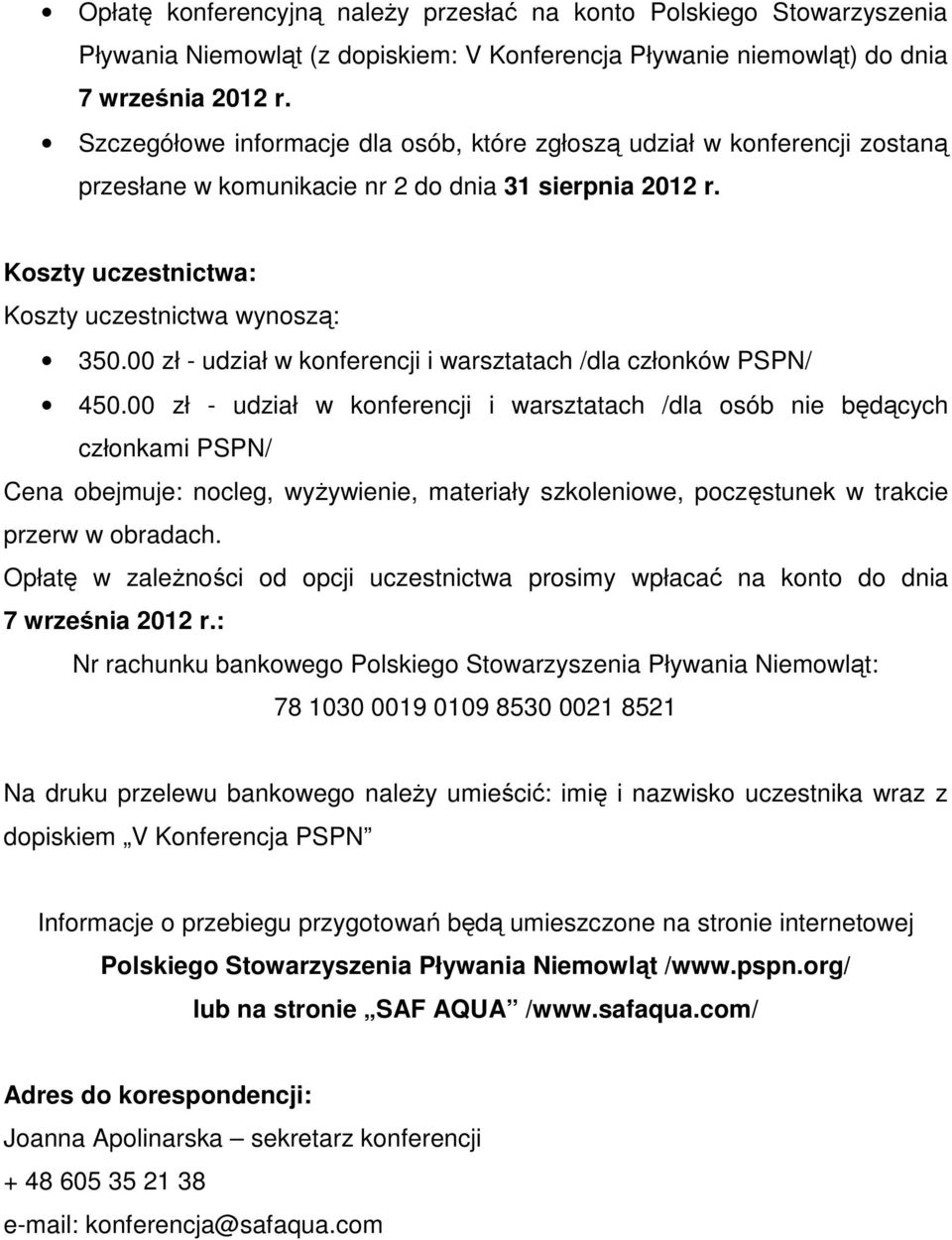 00 zł - udział w konferencji i warsztatach /dla członków PSPN/ 450.