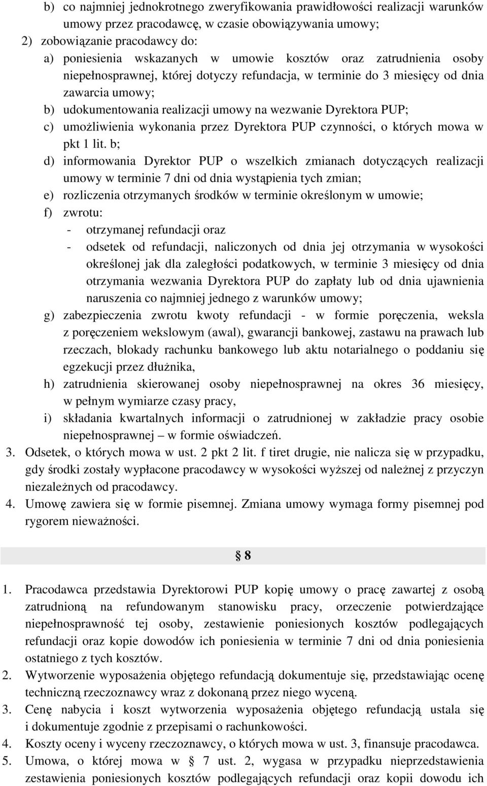 umoŝliwienia wykonania przez Dyrektora PUP czynności, o których mowa w pkt 1 lit.