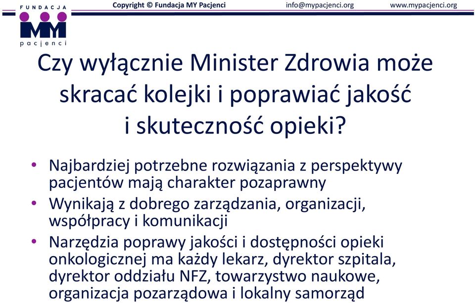 zarządzania, organizacji, współpracy i komunikacji Narzędzia poprawy jakości i dostępności opieki