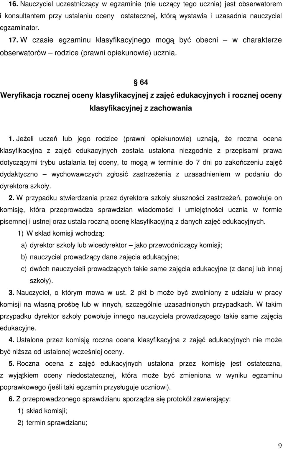 64 Weryfikacja rocznej oceny klasyfikacyjnej z zajęć edukacyjnych i rocznej oceny klasyfikacyjnej z zachowania 1.