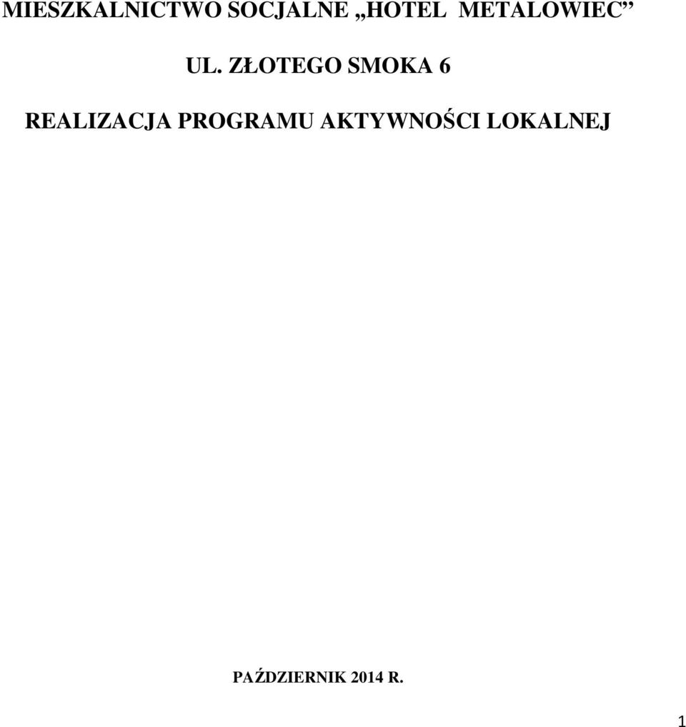 ZŁOTEGO SMOKA 6 REALIZACJA